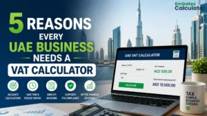 5 Reasons Every UAE Business Needs a VAT Calculator